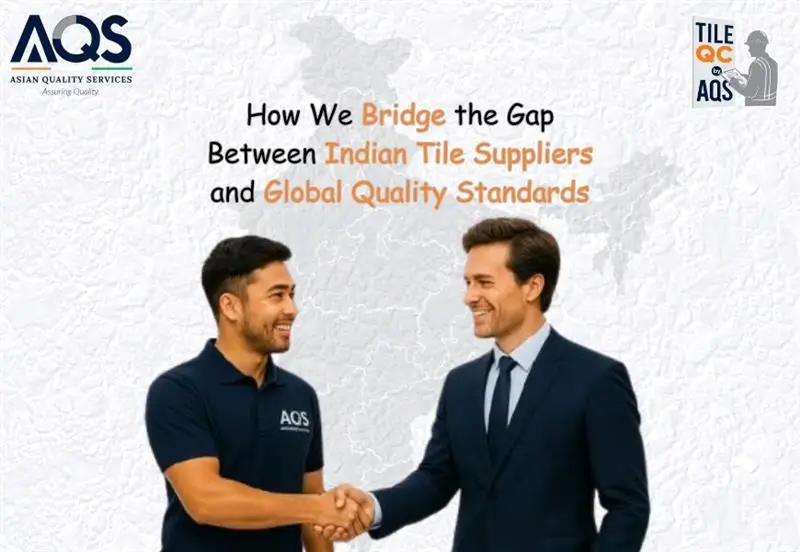 Bridging the Gap: Indian Tile Suppliers & Global Quality Standards