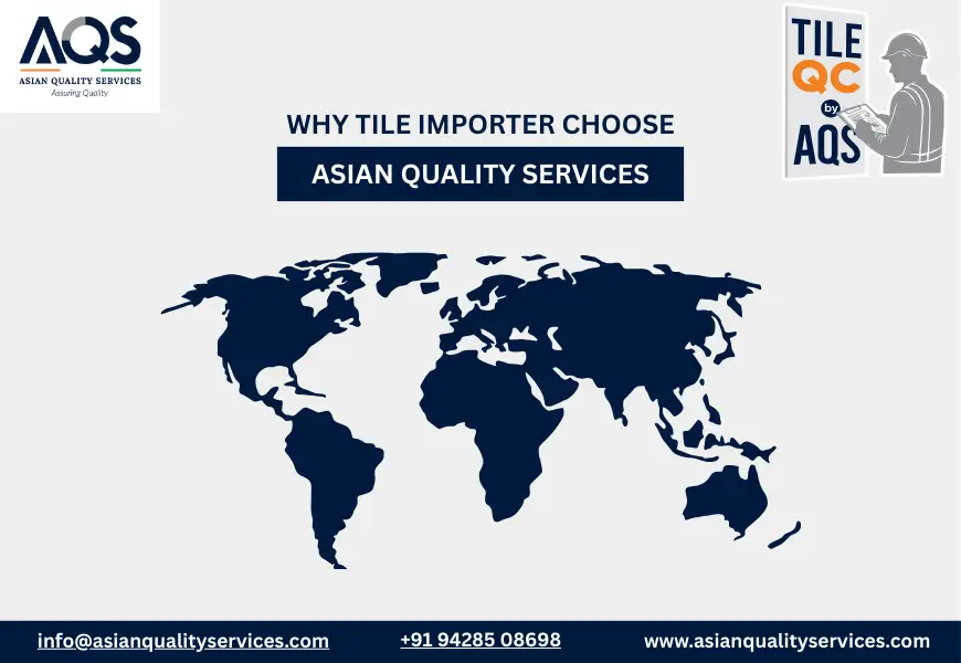 Why Global Importers Choose AQS for Tile Quality Control