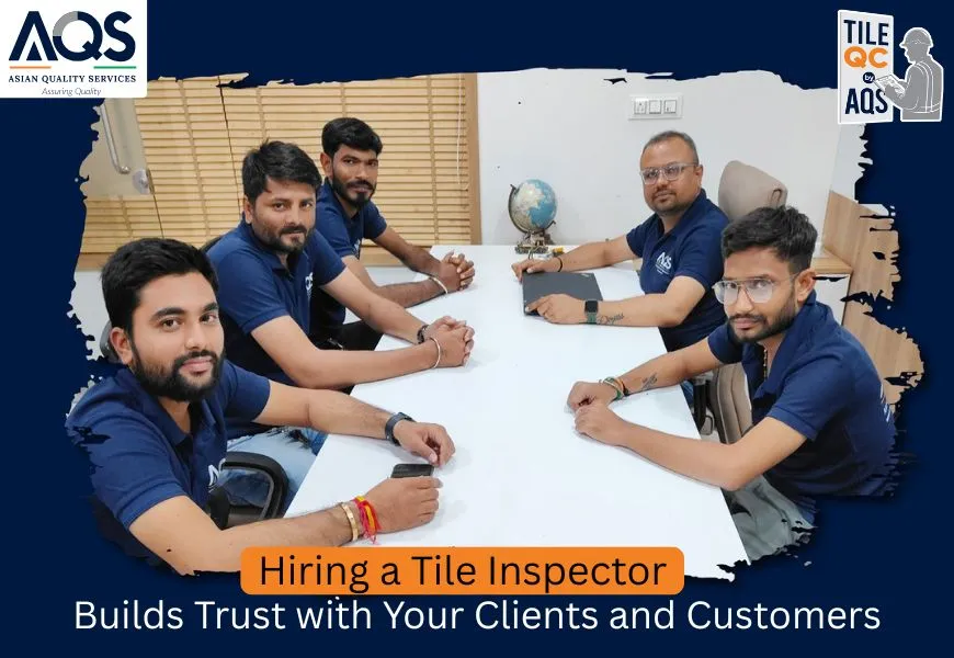 How Hiring a Tile Inspector Builds Trust with Your Clients and Customers